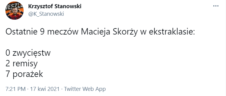 OSTATNIE 9 MECZÓW Macieja Skorży w Ekstraklasie :D